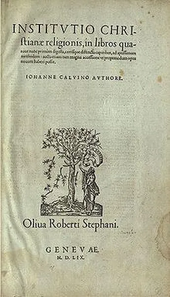 Title page from the final edition of Calvin's magnum opus, Institutio Christiane Religionis, which summarizes his theology.