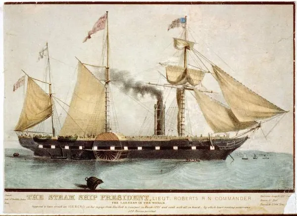 Original caption: “The Steam Ship President, Lieut. Roberts R.N. Commander. The Largest in the World. Supposed to have struck an ICEBERG on her voyage from New York to Liverpool in March 1841 and sunk with all on board ... by which heart-rending accurrence [sic] 109 Persons perished. Extreme length 275 Feet; Beam 41 Feet; Burden 2366 Tons.” (The original's left margin has been cut off.) The supposition of an iceberg as the culprit was a later notion; the available evidence makes it unlikely.